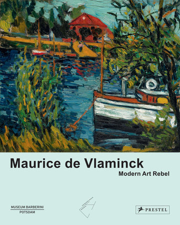 Maurice de Vlaminck: 9783791377520 | PenguinRandomHouse.com: Books