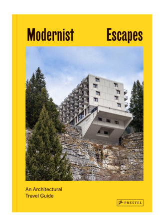 Modernist Escapes by Stefi Orazi: 9783791386348