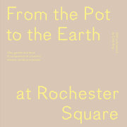 From the Pot to the Earth at Rochester Square 