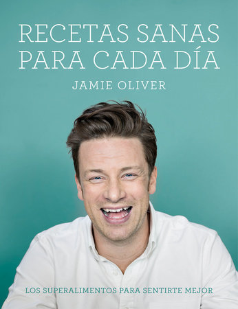 Recetas sanas para cada dia / Everyday superfood by Jamie Oliver:  9786073136235 : Books