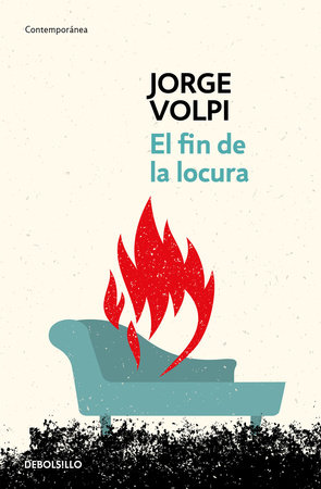 El fin de la locura / The End of Madness by Jorge Volpi: 9786073149365 |  : Books