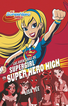 Las aventuras de Supergirl en Super Hero High / Supergirl at Super Hero High