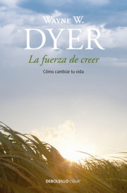 La fuerza de creer / You'll See It When You Believe It 