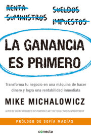 La ganancia es primero: Transforma tu negocio en una máquina de hacer dinero y logra una rentabilidad inmediata / Profit First 