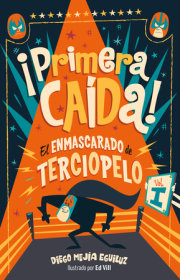 ¡Primera caída! (El enmascarado de terciopelo 1)/ First Fall! 