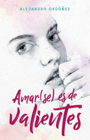 Amar(se) es de valientes / Loving Yourself is for the Brave 