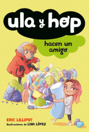 Ula y Hop hacen un amigo / Ula and Hop Make a Friend 