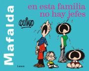 Mafalda. En esta familia no hay jefes / Mafalda. In this family there are no bosses 