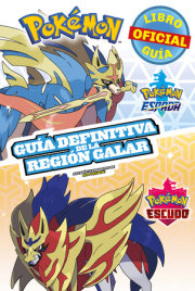 Pokémon guía definitiva de la Región Galar. Libro oficial 2020. Pokémon Espada. Pokémon Escudo / Handbook to the Galar Region 