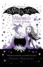 Mirabella y el hechizo del dragón / Mirabelle Gets Up To Mischief 