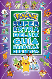 Pokémon súper extra delux guía esencial definitiva / Super Extra Deluxe Essentia l Handbook (Pokemon) 