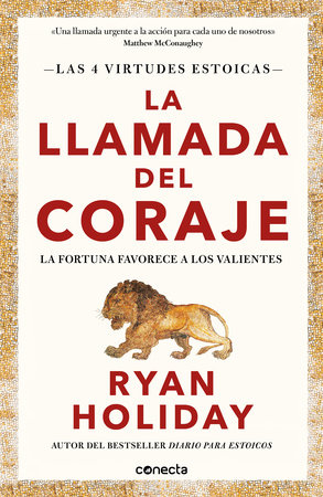 La llamada del coraje / Courage Is Calling: Fortune Favors the Brave (LAS  CUATRO VIRTUDES ESTOICAS) (Spanish Edition): Holiday, Ryan: 9786073815260:  : Books