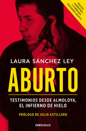 Aburto. Testimonios desde Almoloya, el infierno de hielo / Aburto. Testimonies from Almoloya Prison