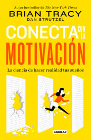 Conecta con la motivación. Siembra la motivación a voluntad / The Science of Motivation: Strategies & Techniques for Turning Dreams into Destiny 