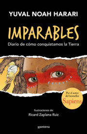 Imparables. Diario de cómo conquistamos la tierra / Unstoppable Us: How Humans T ook Over the World 