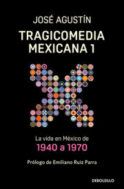 Tragicomedia Mexicana 1: La vida en México de 1940 a 1970 / Tragicomedy 1 