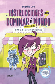 Instrucciones para dominar el mundo. Diario de un supervillano / Instructions on How to Rule the World. Diary of a Supervillain 