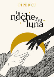 La noche y su luna / The Night and Its Moon 