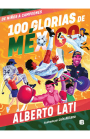 100 glorias de México: De niños a campeones / 100 Sources of Mexican Pride 