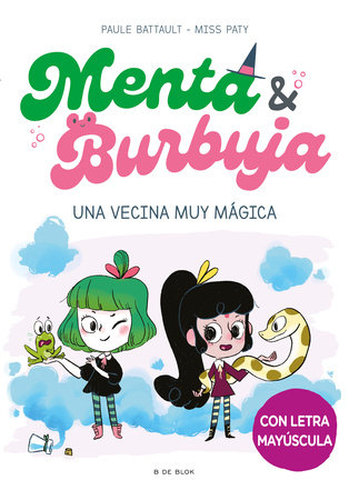 Menta & Burbuja: Una vecina muy mágica / Mint & Bubble: A Very Magical Neighbor