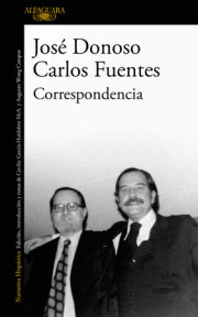 Cartas de Carlos Fuentes a José Donoso / Letters from Carlos Fuentes to Jose Donoso 