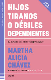 Hijos tiranos o débiles dependientes / Child Tyrants or Helpless Dependents 