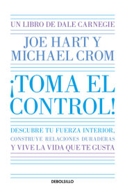 ¡Toma el control! Descubre tu fuerza interior, construye relaciones duraderas y vive la vida que te gusta / Take Command 
