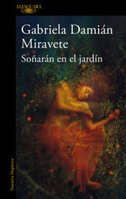 Soñaran en el jardín/ They Will Dream in the Garden 
