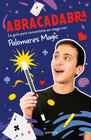 Abracadabra: La guía para convertirte en mago con Palomares Magic / Abracadabra 