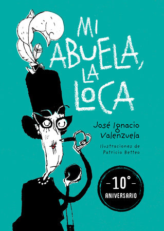 Mi abuela la loca (Edición 10 aniversario) / My Crazy Grandma (10th Anniversary Edition)