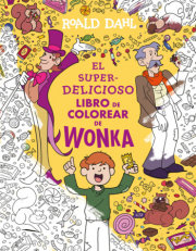 El superdelicioso libro para colorear de Wonka / Wonka's Super Delicious Coloring Book 