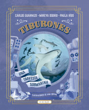 Tiburones. Una travesía submarina / Sharks: A Submarine Voyage 