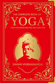 Complete Book of Yoga: KARMA YOGA / BHAKTI YOGA / RAJA YOGA / JNANA YOGA (Deluxe Silk Hardbound), The 