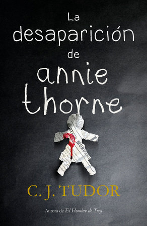 La desaparicion de Annie Thorne The Hiding Place by C.J. Tudor 9788401021916 PenguinRandomHouse Books