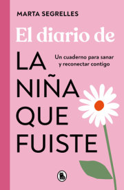 El diario de la niña que fuiste / Diary of the Girl You Once Were 