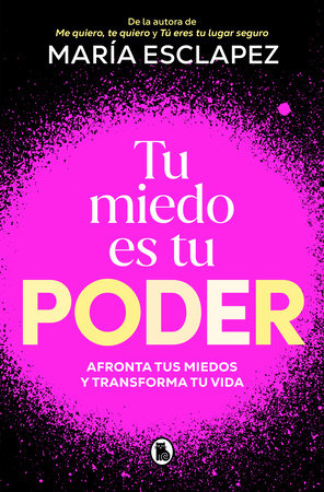 Tu miedo es tu poder: afronta tus miedos y transforma tu vida / Your Own Fear Is You r Power