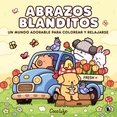 Abrazos blanditos. Un mundo cozy y adorable para colorear y relajarse ideal para niños y adultos / Cuddly Hugs