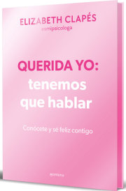 Querida yo: tenemos que hablar (Edición especial limitada) / Dear Me: We Need to Talk (Special Limited Edition) 