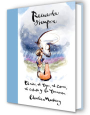 Recuerda siempre: El niño, el topo, el zorro, el caballo y la tormenta / Always Remember: The Boy, the Mole, the Fox, the Horse and the Storm 
