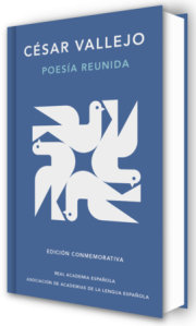 Poesía reunida César Vallejo (Edición conmemorativa de la RAE y la ASALE) / Collected Poems by César Vallejo (Commemorative Edition by the RAE and ASALE) 