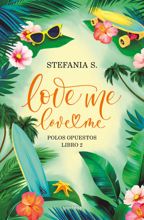 Love me, love me. Polos opuestos / Love Me, Love Me. Opposites Attract