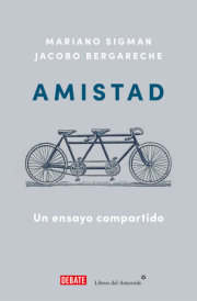 Amistad: Un ensayo compartido   / Friendship: A Shared Essay 