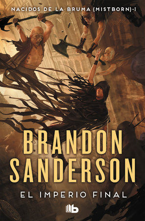 EL IMPERIO FINAL (NACIDOS DE LA BRUMA [MISTBORN] 1). NACIDOS DE LA