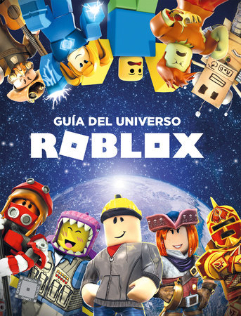 Roblox Guía Del Universo Roblox Inside The World Of Roblox By Roblox 9788417460426 Penguinrandomhousecom Books - roblox code spanish