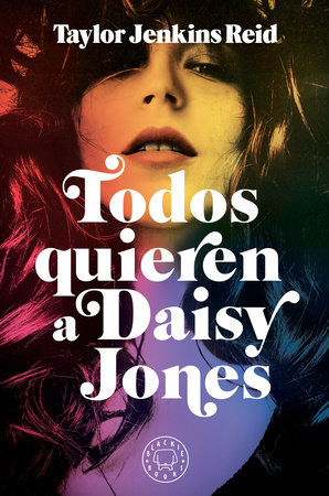 Todos Quieren A Daisy Jones Daisy Jones The Six By Taylor Jenkins Reid 9788417552879 Penguinrandomhouse Com Books