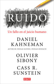 Ruido: Un fallo en el juicio humano / Noise: A Flaw in Human Judgment 