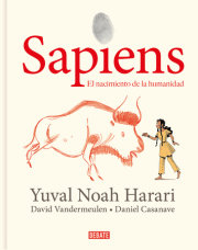 Sapiens: Volumen 1: El nacimiento de la humanidad (Edición gráfica) / Sapiens: A  Graphic History: The Birth of Humankind