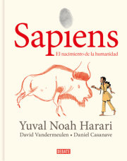 Sapiens: Volumen 1: El nacimiento de la humanidad (Edición gráfica) / Sapiens: A  Graphic History: The Birth of Humankind 