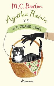 Agatha Raisin y el veterinario cruel / The Vicious Vet: An Agatha Raisin Mystery 