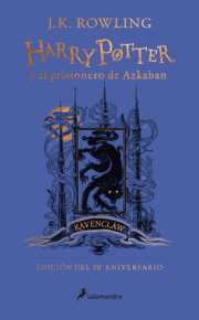 Harry Potter y el prisionero de Azkaban. (Edición 20 Aniv Ravenclaw) / Harry Potter and the Prisoner of Azkaban. Ravenclaw Edition 
